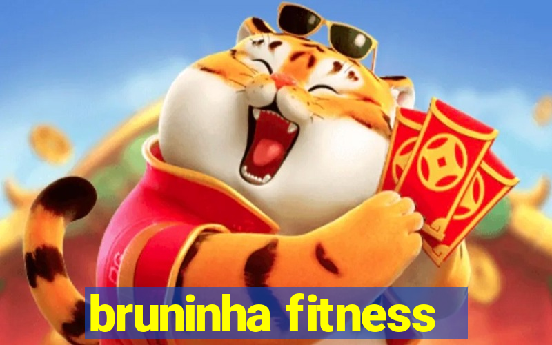 bruninha fitness